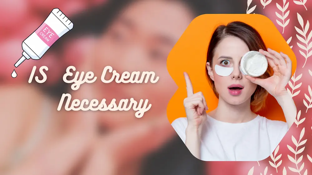 is eye cream necessary