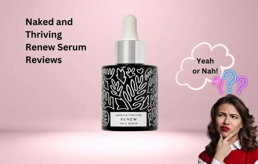 naked and thriving renew serum reviews