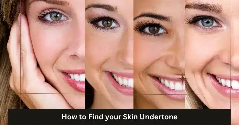 How to Find your Skin Undertone