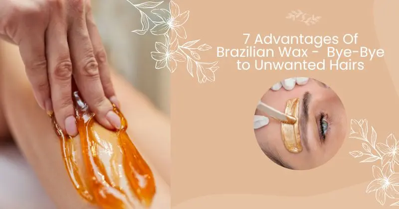 Advantages Of Brazilian Wax