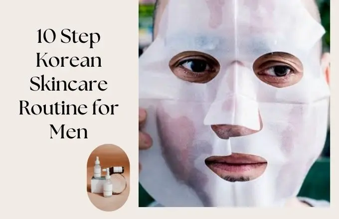 Korean Skincare Routine For Men
