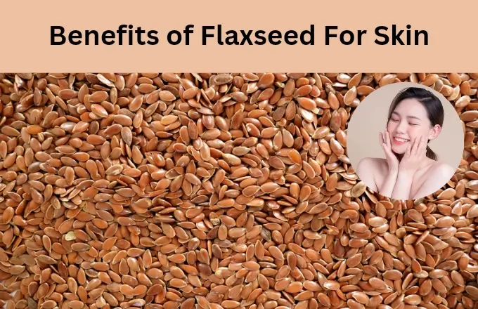 flaxseed benefits for skin